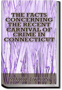 The Facts Concerning the Recent Carnival of Crime | Mark Twain