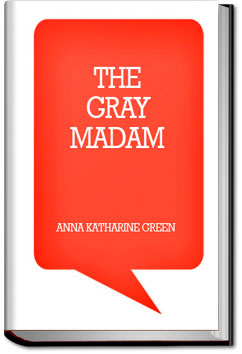 The Gray Madam | Anna Katharine Green
