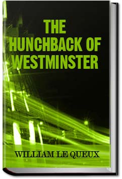 The Hunchback of Westminster | William Le Queux