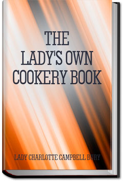 The Lady's Own Cookery Book, and New Dinner-Table | Charlotte Campbell, Lady Bury