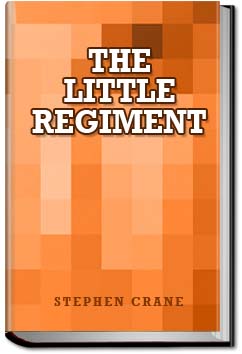 The Little Regiment | Stephen Crane