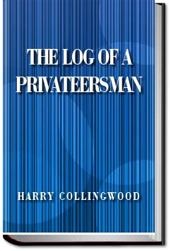 The Log of a Privateersman | Harry Collingwood