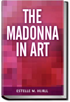 The Madonna in Art | Estelle M. Hurll