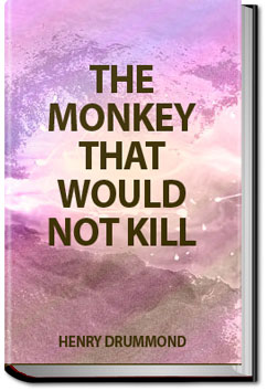 The Monkey That Would Not Kill | Henry Drummond