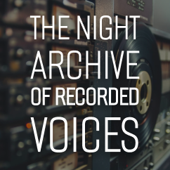 The Night Archive of Recorded Voices | Sleep & Relaxation