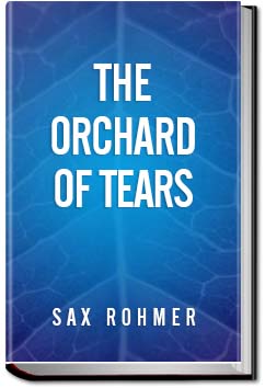 The Orchard of Tears | Sax Rohmer