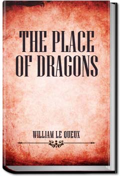 The Place of Dragons | William Le Queux