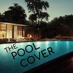 The Pool Cover | Sleep & Relaxation