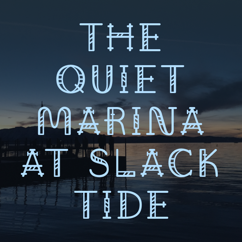 The Quiet Marina at Slack Tide | Sleep & Relaxation