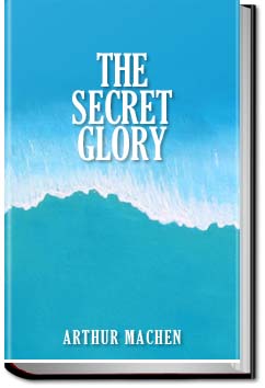 The Secret Glory | Arthur Machen