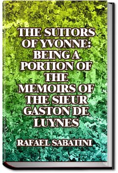 The Suitors of Yvonne: being a portion of the memo | Rafael Sabatini