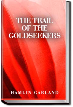 The Trail of the Goldseekers | Hamlin Garland