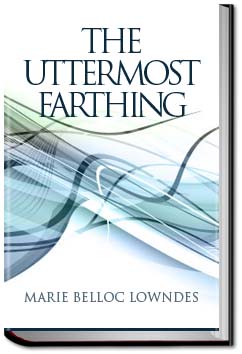 The Uttermost Farthing | Marie Belloc Lowndes