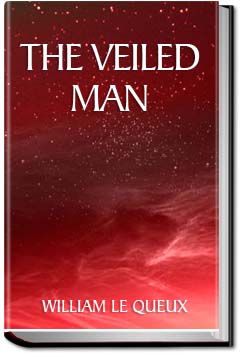 The Veiled Man | William Le Queux