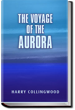 The Voyage of the Aurora | Harry Collingwood