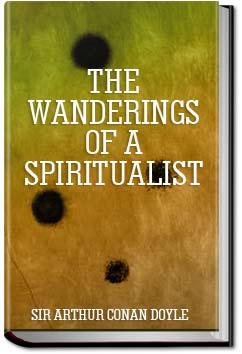 The Wanderings of a Spiritualist | Sir Arthur Conan Doyle