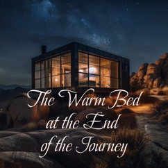 The Warm Bed at the End of the Journey | Sleep & Relaxation