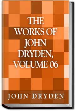 The works of John Dryden, | John Dryden