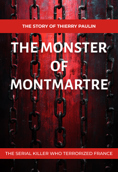 Thierry Paulin - The Monster of Montmartre | Serial Killers