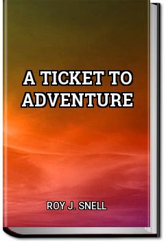 A Ticket to Adventure | Roy J. Snell