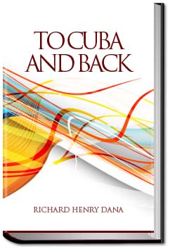 To Cuba and Back | Richard Henry Dana