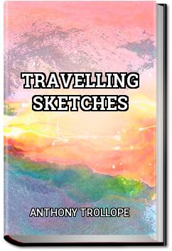Travelling Sketches | Anthony Trollope
