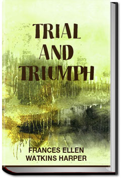 Trial and Triumph | Frances Ellen Watkins Harper