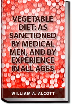 Vegetable Diet: As Sanctioned | Medical Men, and