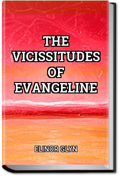 The Vicissitudes of Evangeline | Elinor Glyn