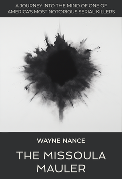 Wayne Nance - The Missoula Mauler | Serial Killers