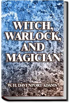 Witch, Warlock, and Magician | W. H. Davenport Adams