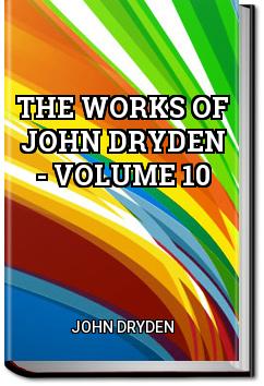 The Works of John Dryden - Volume 10 | John Dryden